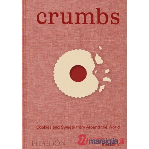 Crumbs. Cookies and sweets from around the world