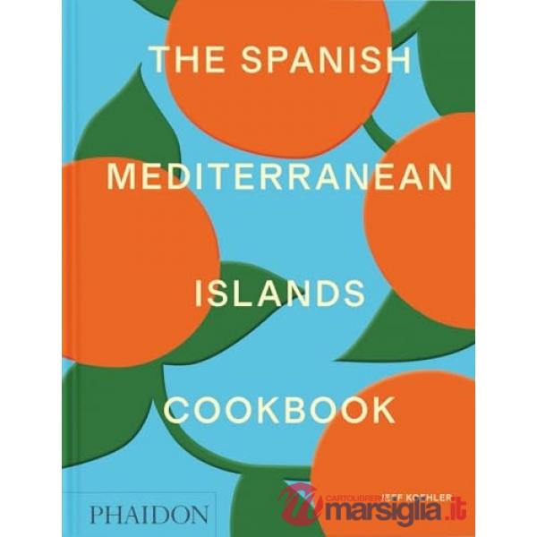 The Spanish mediterranean islands cookbook