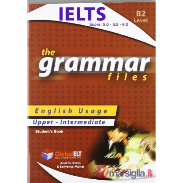 THE GRAMMAR FILES B2 STUDENT'S BOOK - IELTS