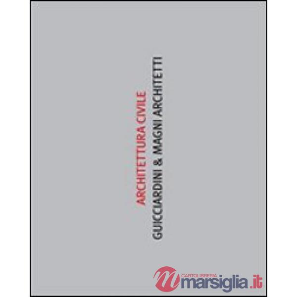 Architettura civile. Guicciardini & Magni architetti