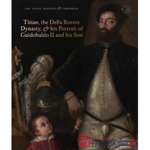 Titian, the Della Rovere Dynasty & his portrait of...