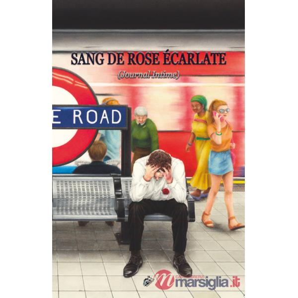 Sang de rose écarlate. (Journal intime)