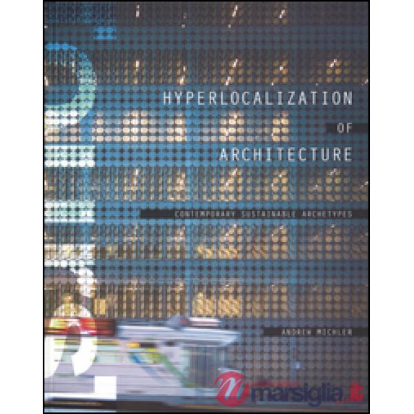 Hyperlocation of architecture. Contemporary sustainable archetypes