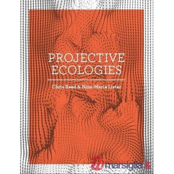Projective ecologies. Ediz. illustrata