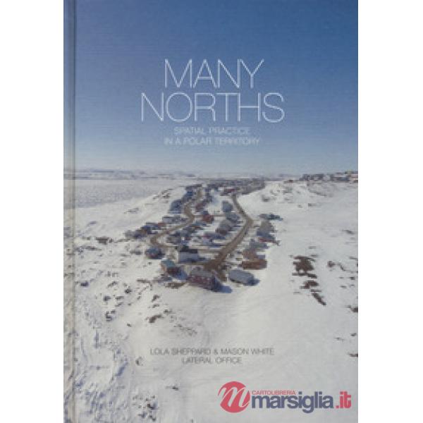 Many Norths. Spatial practice in a polar territory