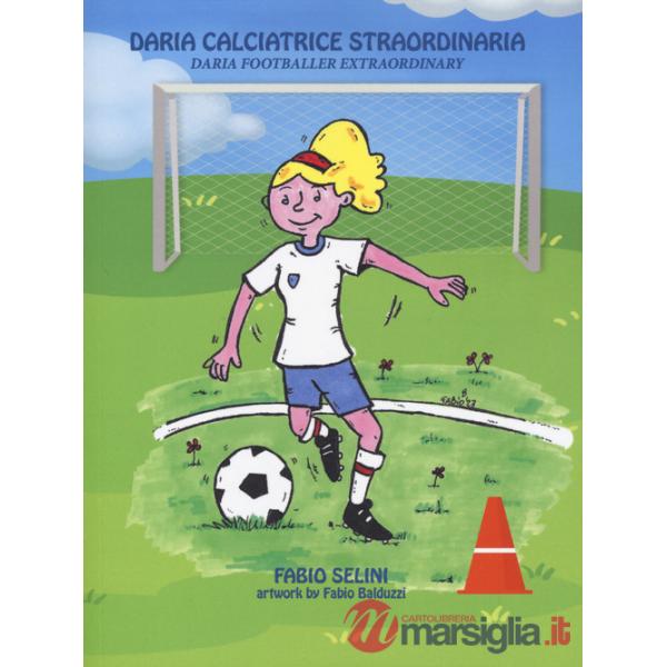 Daria calciatrice straordinaria-Daria footballer extraordinary
