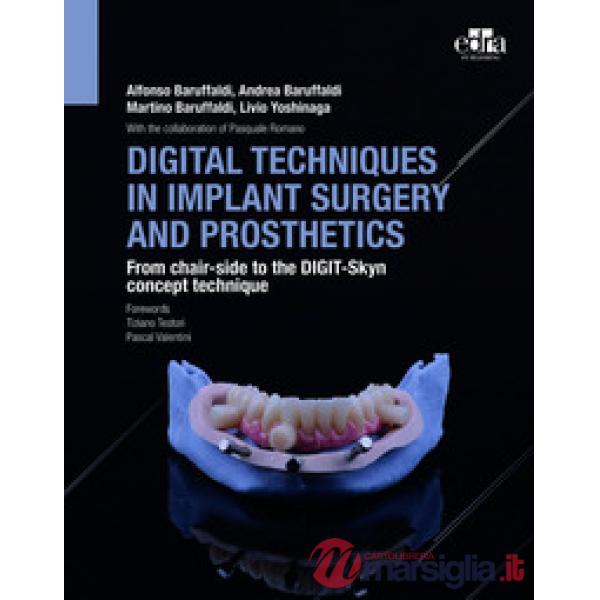 Digital techniques in implant surgery and prosthetics. From chair-side to the DIGIT-Skyn concept technique