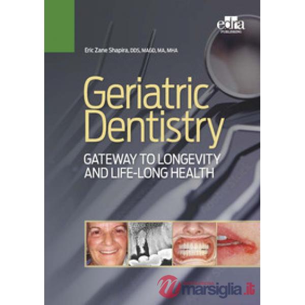 Geriatric dentistry. Gateway to Llongevity and life-long health