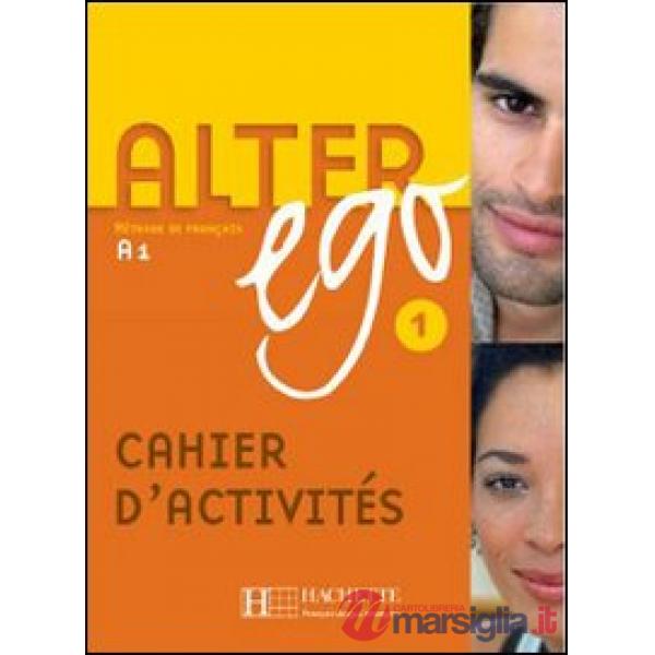 ALTER EGO 1 - CAHIER D'ACTIVITES