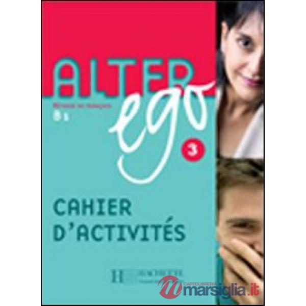 ALTER EGO 3 - CAHIER D'ACTIVITES