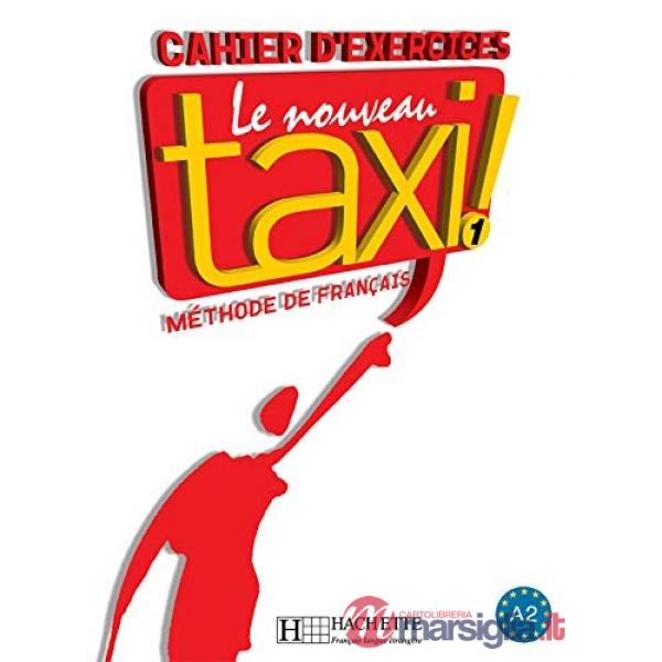 LE NOUVEAU TAXI 1 - CAHIER D'EXERCICES