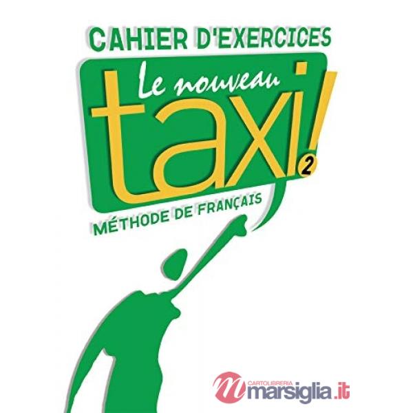 LE NOUVEAU TAXI 2 - CAHIER D'EXERCICES