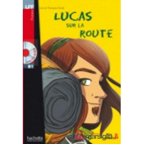 LFF B1 - LUCAS SUR LA ROUTE + CD AUDIO (LAMARCHE)