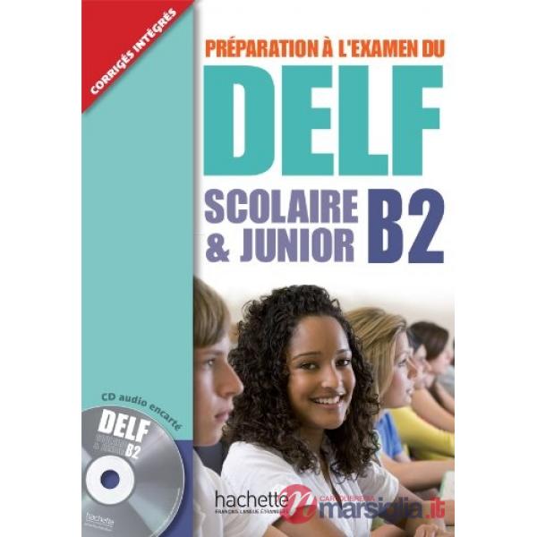 DELF B2 SCOLAIRE ET JUNIOR LIVRE + CD AUDIO