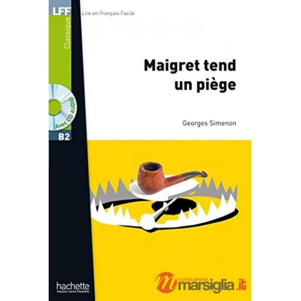 LFF B2 - MAIGRET TEND UN PIEGE + CD (SIMENON)