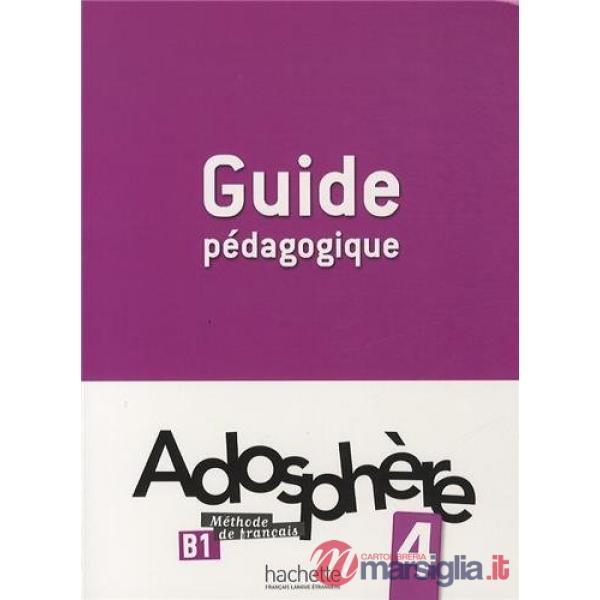 ADOSPHERE 4: GUIDE PEDAGOGIQUE