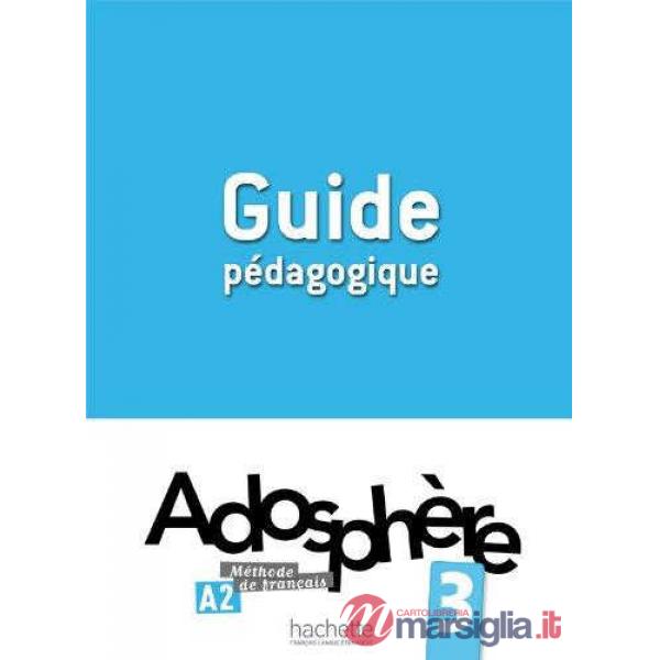 ADOSPHERE 3: GUIDE PEDAGOGIQUE