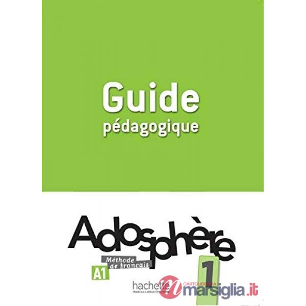 ADOSPHERE 1: GUIDE PEDAGOGIQUE