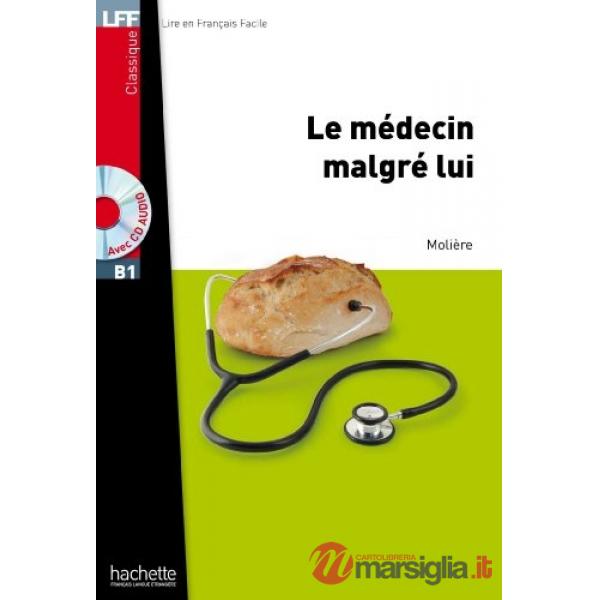 LFF B1 - LE MEDECIN MALGRE LUI + CD AUDIO MP3
