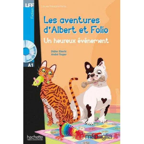 LFF A1 - ALBERT ET FOLIO: UN HEUREUX EVENEMENT + CD AUDIO M