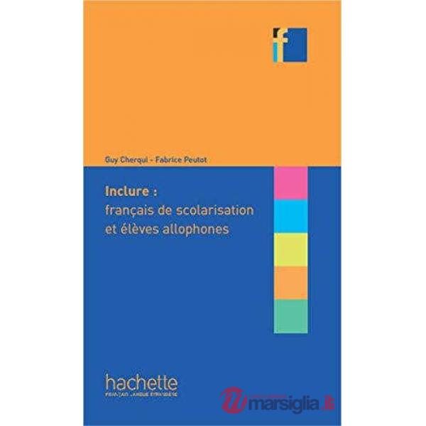 COLLECTION F - INCLURE: FRANCAIS DE SCOLARIS. ET ELEVES ALL.