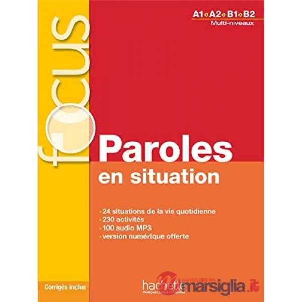 FOCUS: PAROLES EN SITUATIONS + CD + CORRIGES + PARCOURS