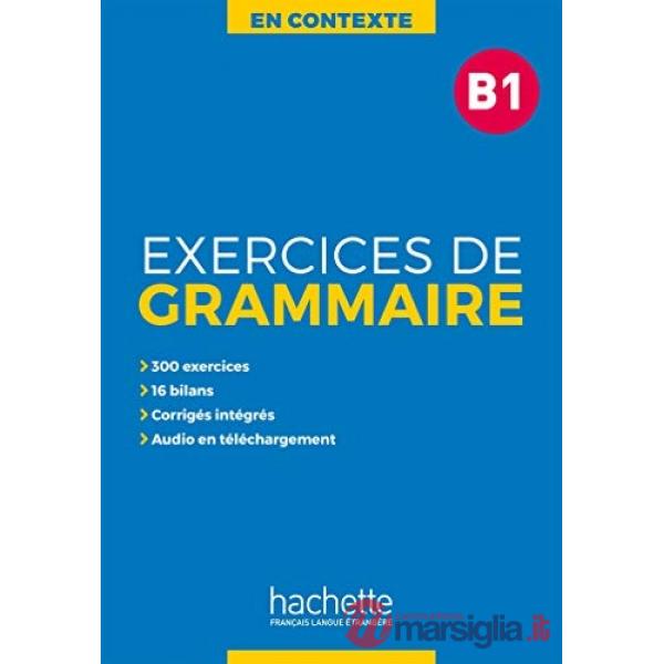 EXCERCISES GRAMMAIRE EN CONTEXTE N.E. - NIVEAU B1
