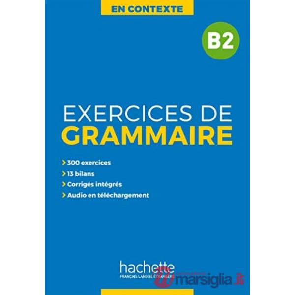 EXCERCISES GRAMMAIRE EN CONTEXTE N.E. - NIVEAU B2