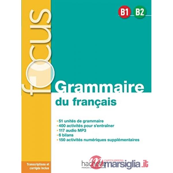 FOCUS: GRAMMAIRE DU FRANCAIS B1 B2