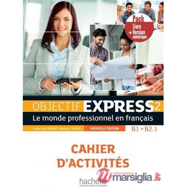 OBJECTIF EXPRESS 2 N. ED.: PACK CAHIER ELEVE + E-BOOK (CARD)