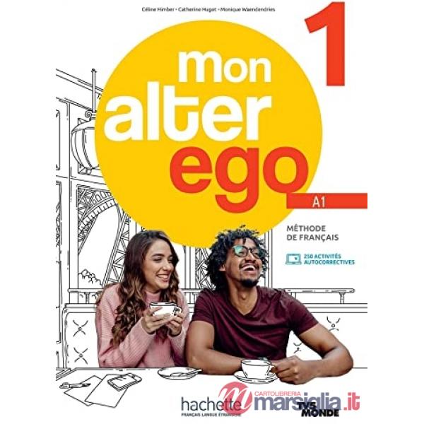 MON ALTER EGO 1 LIVRE DE L'ELEVE + PARCOURS DIGITAL