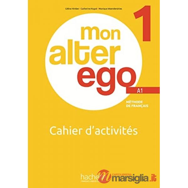 MON ALTER EGO 1 CAHIER D'ACTIVITES