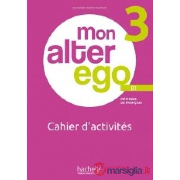 MON ALTER EGO 3 CAHIER D'ACTIVITES