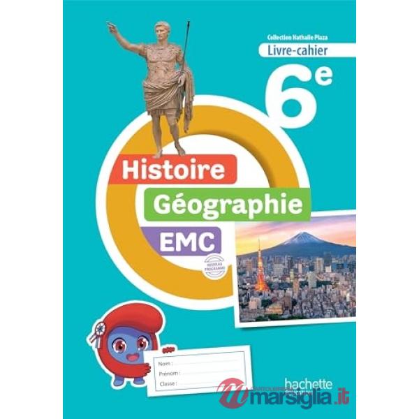 HISTOIRE GEOGRAPHIE EMC 6E - LIVRE CAHIER