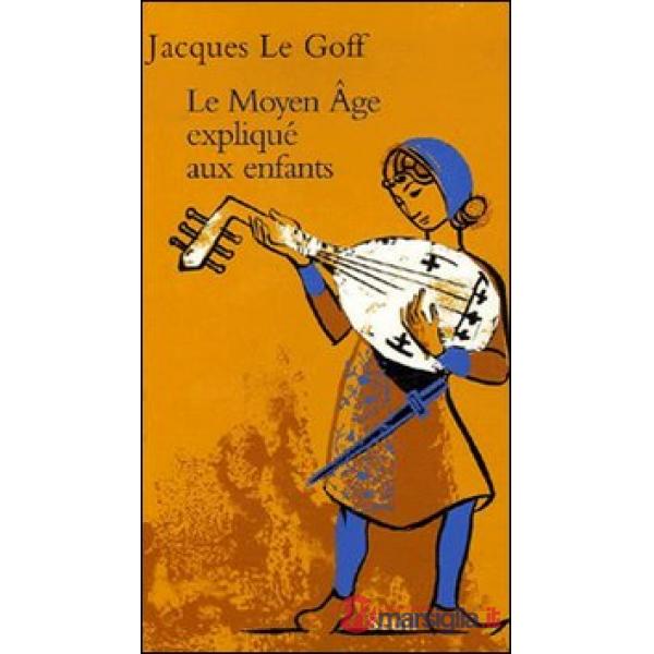 Le moyen age expliqué aux enfants