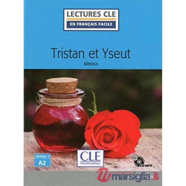 TRISTAN ET ISEULT TRISTAN ET YSEUT LECTURE FLE NIVEAU A2 + CD AUDIO