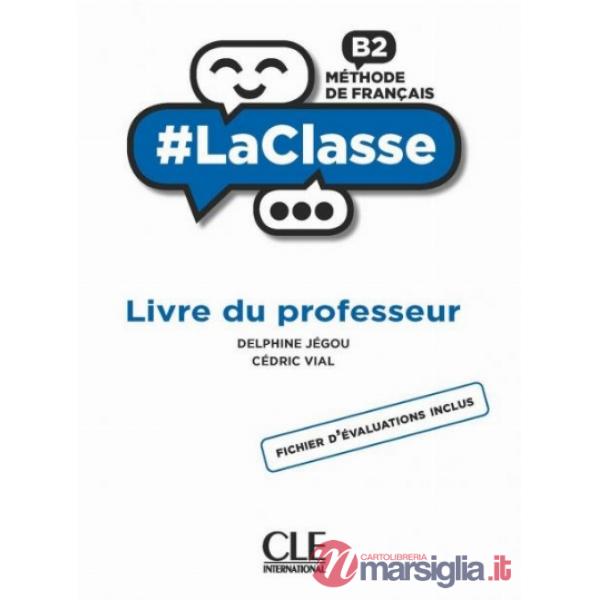 LACLASSE B2 GUIDE PEDAGOGIQUE ED.INTERNATIONAL