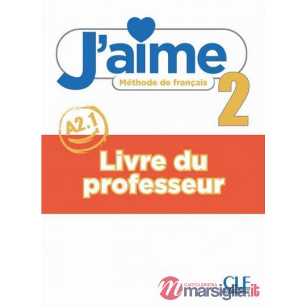 J'AIME GUIDE PEDAGOGIQUE 2 A2.1