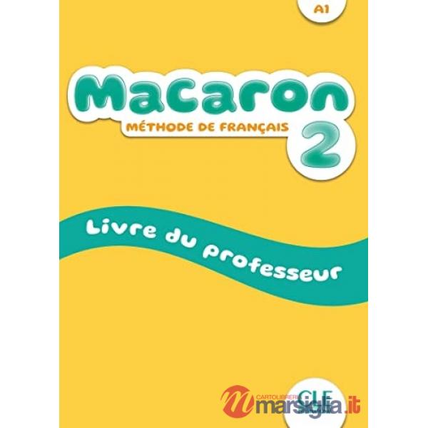 MACARON NIVEAU 2 LIVRE DU PROFESSEUR A1