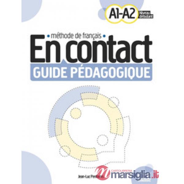 EN CONTACT - NIVEAUX A1/A2 - GUIDE PEDAGOGIQUE