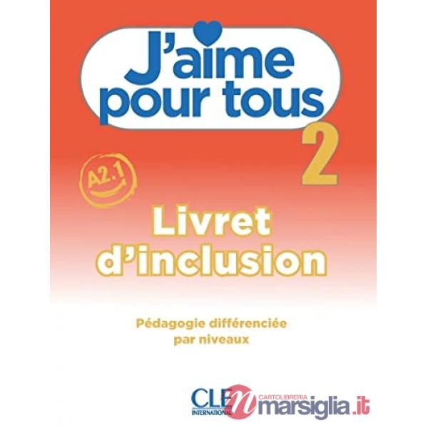 J'AIME POUR TOUS LIVRET D'INCLUSION 2 A2.1