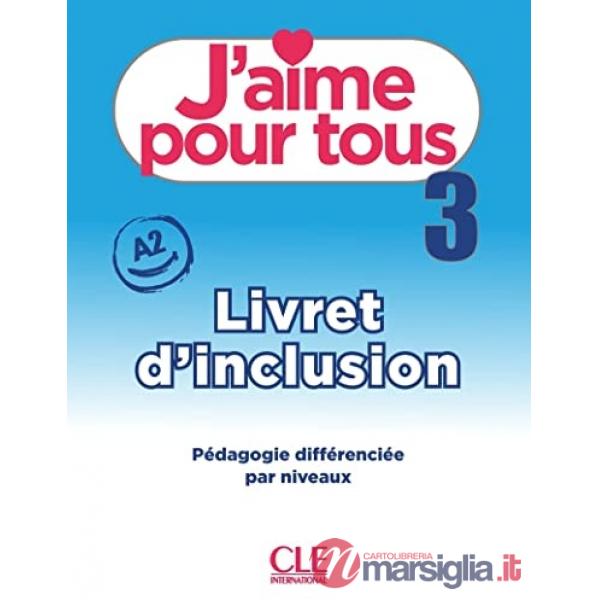 J'AIME POUR TOUS LIVRET D'INCLUSION 3 A2