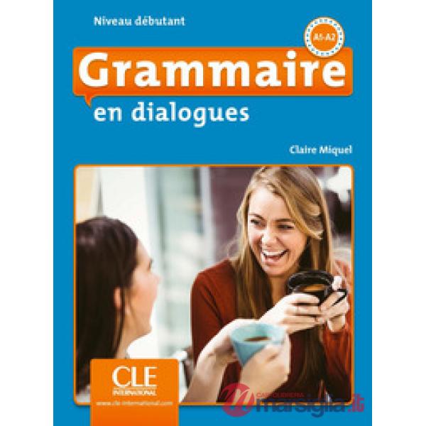 GRAMMAIRE EN DIALOGUE DEBUT + CD 2ED