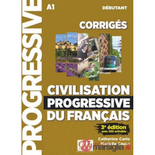 CIVILISATION PROGRESSIVE DU FRANCAIS. CORRIGES. NIVEAU DEBUTANT