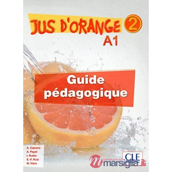 JUS D'ORANGE 2-A1. 2 GUIDE PEDAGOGIQUE