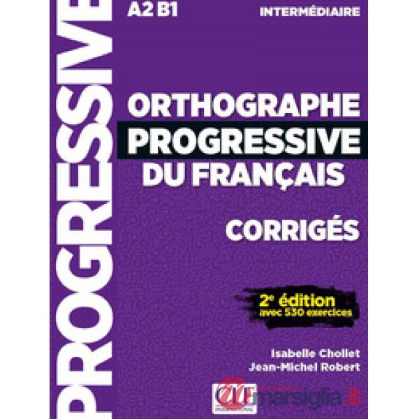 ORTHOGRAPHE PROGRESSIVE DU FRANCAIS - CORRIGES 3 ED.