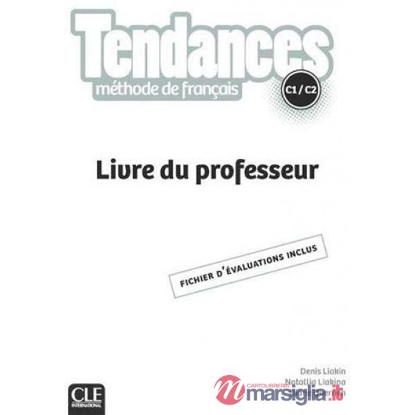 Tendances. Méthode de français. C1/C2. Livre du professeur