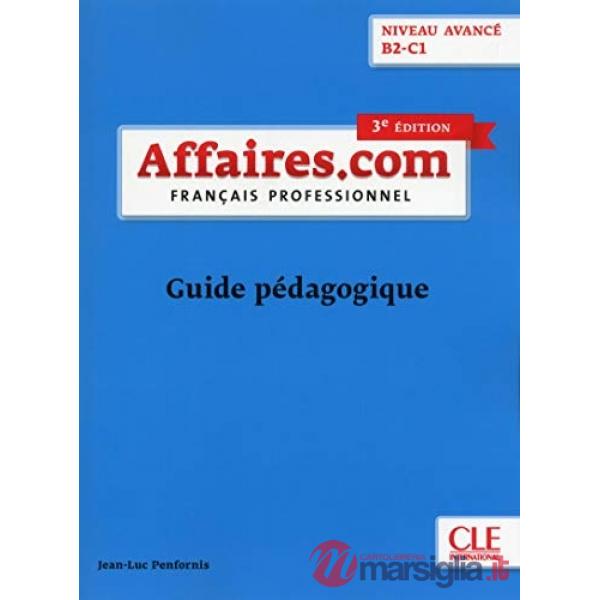 AFFAIRES. COM B2 - C1 3ED. GUIDE