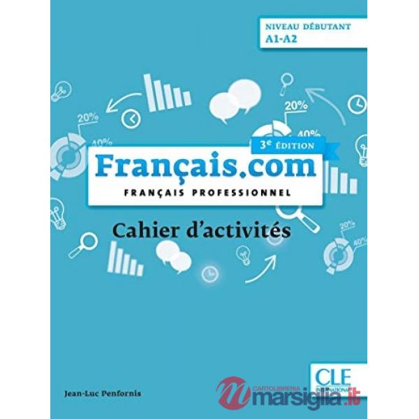 FRANCAIS.COM 3ED. DEBUTANT CAHIER