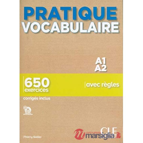 PRATIQUE VOCABULAIRE PRATIQUE VOCABULAIRE A1 - A2 + CORRIGES + AUDIO T